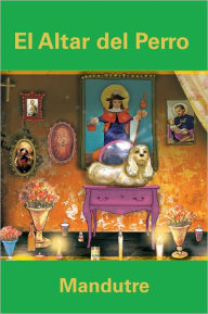 Title: El altar del perro, Author: Mandutre