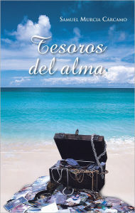 Title: Tesoros del Alma, Author: Samuel Murcia Carcamo