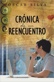 Title: Crónica de un reencuentro, Author: Oscar Silva