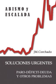 Title: Abismo y Escalada: Soluciones Urgentes, Author: JM. Corchado