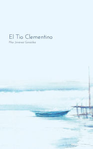 Title: El Tío Clementino, Author: M Pilar Jiménez González