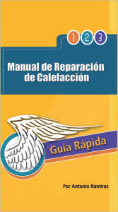 Title: Manual de Reparación de Calefacción: Guía Rápida, Author: Antonio Ramírez