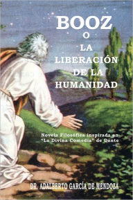 Title: BOOZ O LA LIBERACIÓN DE LA HUMANIDAD: Novela Filosófica inspirada en 