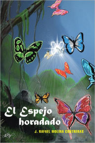 Title: El Espejo horadado, Author: J. Rafael Molina Contreras