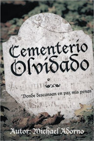 Title: Cementerio Olvidado, Author: Michael Adorno