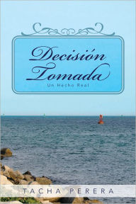 Title: Decision Tomada: Un Hecho Real, Author: Tacha Perera