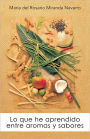 Lo que he aprendido entre aromas y sabores
