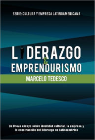 Title: Liderazgo y Emprendurismo: Serie: Cultura y Empresa Latinoamericana, Author: Marcelo Tedesco