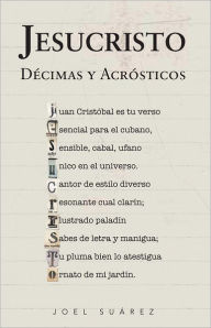 Title: Jesucristo: Décimas y Acrósticos, Author: Joel Suárez