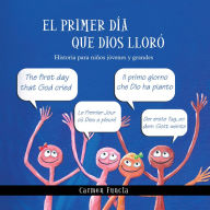 Title: El Primer Día Que Dios Lloró: Historia Para Niños Jóvenes Y Grandes, Author: Carmen Funcia