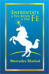 Title: Enfrentate a tus retos y ten fe, Author: Mercedes Marisol Urra