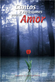 Title: Cantos y reflexiones para el Amor, Author: Mario Echeverría