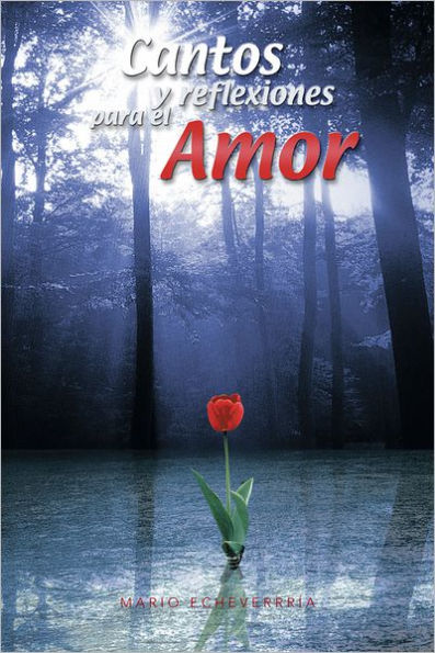 Cantos y reflexiones para el Amor