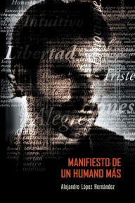 Title: Manifiesto de un humano más, Author: Alejandro López Hernández