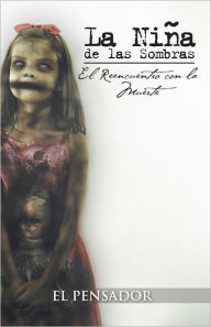 Title: La Niña de las Sombras: El Reencuentro con la Muerte, Author: El Pensador