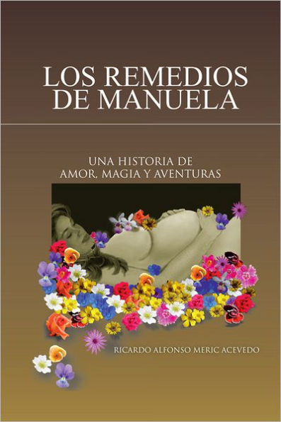 LOS REMEDIOS DE MANUELA: Una historia de amor, magia y aventuras