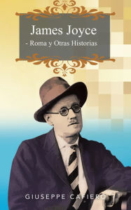 Title: James Joyce - Roma y otras Historias, Author: Giuseppe Cafiero