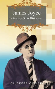 Title: James Joyce - Roma y Otras Historias, Author: Giuseppe Cafiero