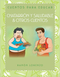 Title: CHATARRÓN Y SALUDABLE & OTROS CUENTOS, Author: Ramón Lorenzo