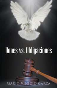 Title: Dones vs. Obligaciones, Author: Mario Vinicio Garza