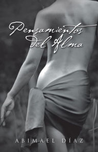 Title: Pensamientos del Alma, Author: Abimael Díaz