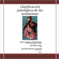 Title: Clasificación patológica de las neumonías, Author: Raúl Cuauhtémoc Fajardo Muñoz