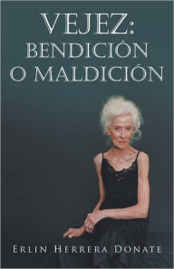 Title: Vejez: bendición o maldición, Author: Erlin Herrera Donate