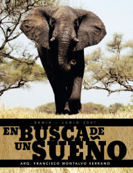 Title: EN BUSCA DE UN SUEÑO: KENIA - JUNIO 2007, Author: ARQ. FRANCISCO MONTALVO SERRANO