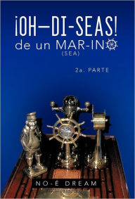 Title: Oh-Di-Seas de Un Mar-Ino: 2a. Parte, Author: No-E