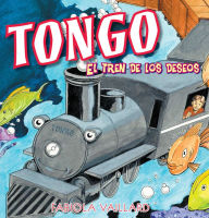 Title: Tongo: El tren de los deseos, Author: Fabiola Vaillard