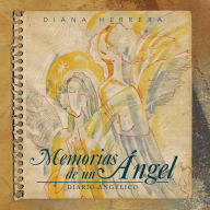 Title: Memorias de un ángel: Diario angélico, Author: Diana Herrera