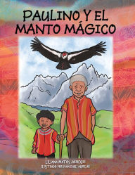 Title: Paulino Y El Manto Mágico, Author: Liliana Matos Jáuregui