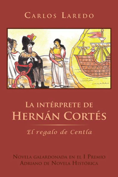 La intérprete de Hernán Cortés: El regalo de Centla