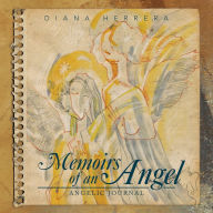 Title: Memoirs of an Angel: Angelic Journal, Author: Diana Herrera