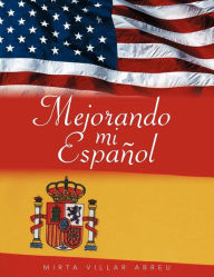 Title: Mejorando Mi Espanol, Author: Mirta Villar Abreu