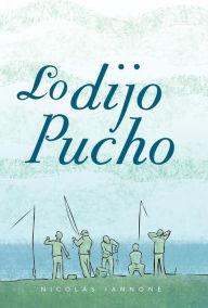 Title: Lo Dijo Pucho, Author: Nicol S Iannone