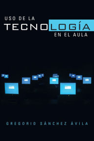 Title: Uso de la Tecnología en el Aula, Author: Gregorio Sánchez Ávila