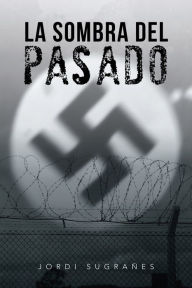Title: La sombra del pasado, Author: JORDI SUGRAÑES