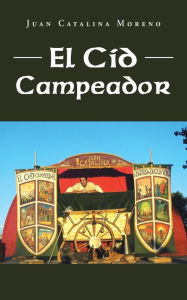 Title: El Cid Campeador, Author: Juan Catalina Moreno