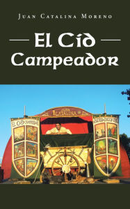 Title: El Cid Campeador, Author: Juan Catalina Moreno