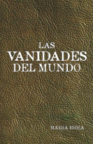 Title: Las vanidades del mundo, Author: María Brea