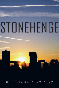 Title: Stonehenge, Author: E Liliana Diaz Diaz
