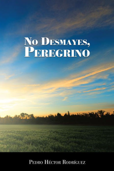 No desmayes, peregrino