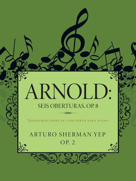 ARNOLD: Seis oberturas, OP. 8: Transcripciones de concierto para piano.