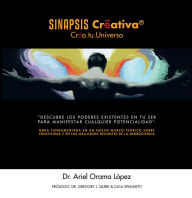 Title: Sinapsis Crëativa: Crëa.Tu.Universo, Author: Ariel Orama López