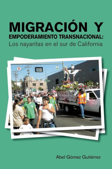 Migracion y Empoderamiento Transnacional: Los Nayaritas En El Sur de California