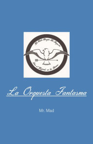 Title: La Orquesta Fantasma, Author: Mr. Mad