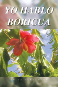 Title: Yo Hablo Boricua, Author: Julio Hernandez