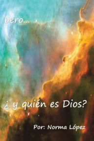 Title: pero...y quién es Dios?, Author: Norma López