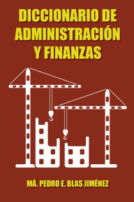 Title: Diccionario de Administración y Finanzas, Author: Ma. Pedro E. Blas Jiménez